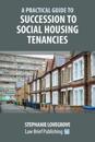 A Practical Guide to Succession to Social Housing Tenancies