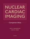 Nuclear Cardiac Imaging Companion Atlas