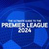 The Ultimate Guide to the Premier League