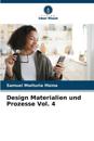 Design Materialien und Prozesse Vol. 4