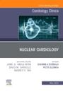 Nuclear Cardiology, An Issue of Cardiology Clinics