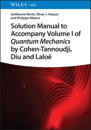 Solution Manual to Accompany Volume I of Quantum Mechanics by Cohen-Tannoudji, Diu and Laloë