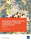Indonesia Energy Sector Assessment, Strategy, and Road Map-Update