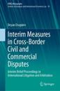 Interim Measures in Cross-Border Civil and Commercial Disputes