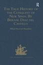 The True History of the Conquest of New Spain. By Bernal Diaz del Castillo, One of its Conquerors