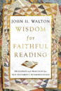 Wisdom for Faithful Reading
