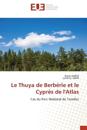 Le Thuya de Berbérie et le Cyprès de l'Atlas