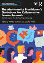 The Mathematics Practitioner’s Guidebook for Collaborative Lesson Research