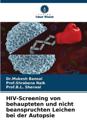 HIV-Screening von behaupteten und nicht beanspruchten Leichen bei der Autopsie