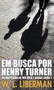 Em Busca Por Henry Turner