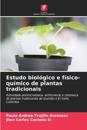 Estudo biológico e físico-químico de plantas tradicionais