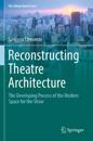 Reconstructing Theatre Architecture