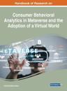 Consumer Behavioral Analytics in Metaverse and the Adoption of a Virtual World