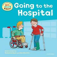 Oxford Reading Tree: Read With Biff, Chip & Kipper First Experiences Going to the Hospital