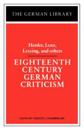 Eighteenth Century German Criticism: Herder, Lenz, Lessing, and others