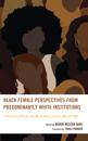 Black Female Perspectives from Predominantly White Institutions