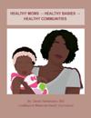 Healthy Moms ? Healthy Babies ? Healthy Communities