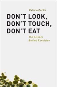 Don't Look, Don't Touch, Don't Eat: The Science Behind Revulsion