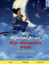 Muj nejkrásnejsí sen - Mijn allermooiste droom (cesky - holandsky)