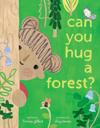 Can You Hug a Forest?