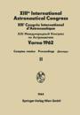 XIIIth International Astronautical Congress Varna 1962 / XIIIe Congr?s International D'Astronautique
