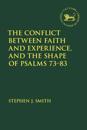 The Conflict Between Faith and Experience, and the Shape of Psalms 73–83
