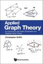 Applied Graph Theory: An Introduction With Graph Optimization And Algebraic Graph Theory