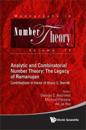 Analytic And Combinatorial Number Theory: The Legacy Of Ramanujan - Contributions In Honor Of Bruce C. Berndt