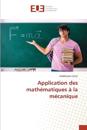 Application des mathématiques à la mécanique