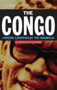The Congo from Leopold to Kabila