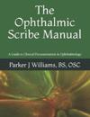 The Ophthalmic Scribe Manual