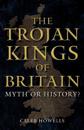 The Trojan Kings of Britain