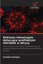 Reklamy telewizyjne dotyczace profilaktyki HIV/AIDS w Afryce
