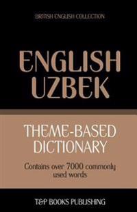 Theme-Based Dictionary British English-Uzbek - 7000 Words