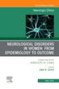 Neurological Disorders in Women: from Epidemiology to Outcome, An Issue of Neurologic Clinics