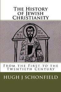 The History of Jewish Christianity: From the First to the Twentieth Century