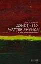 Condensed Matter Physics: A Very Short Introduction