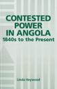 Contested Power in Angola, 1840s to the Present