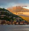 En kort historie om Bergen = A short story of Bergen