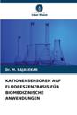 Kationensensoren Auf Fluoreszenzbasis Für Biomedizinische Anwendungen