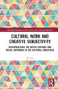 Cultural Work and Creative Subjectivity