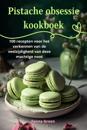 Pistache obsessie kookboek