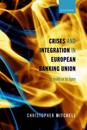 Crises and Integration in European Banking Union