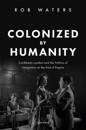 Colonized by Humanity
