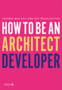 How to Be an Architect Developer