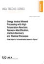 Energy Neutral Mineral Processing with High Temperature Reactors: Resource Identification, Uranium Recovery and Thermal Processes - Final Report of a Coordinated Research Project