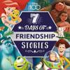 Disney D100: 7 Days of Friendship Stories