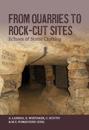 From Quarries to Rock-cut Sites