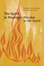 Spirit in Worship-Worship in the Spirit