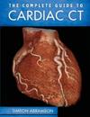 The Complete Guide to Cardiac CT (Pb)